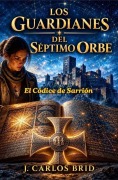 Cover-Bild zum Titel 'Los Guardianes del Séptimo Orbe' von 'Juan Carlos Brid Álvarez'