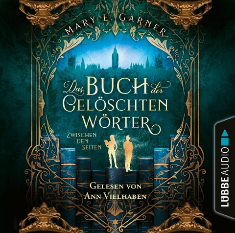 Zwischen den Seiten - Das Buch der gelöschten Wörter - Mary E. Garner