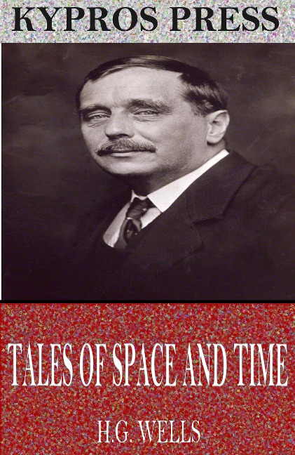 Tales of Space and Time - H. G. Wells