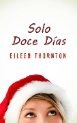 Solo Doce Días - Eileen Thornton