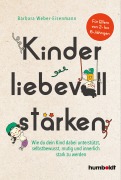 Cover-Bild zum Titel 'Kinder liebevoll stärken' von 'Barbara Weber-Eisenmann'