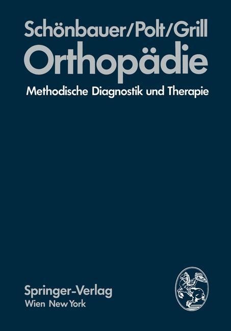 Orthopädie - H. R. Schönbauer, F. Grill, E. Polt