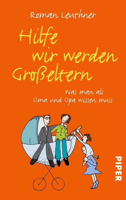 Hilfe wir werden Großeltern - Roman Leuthner