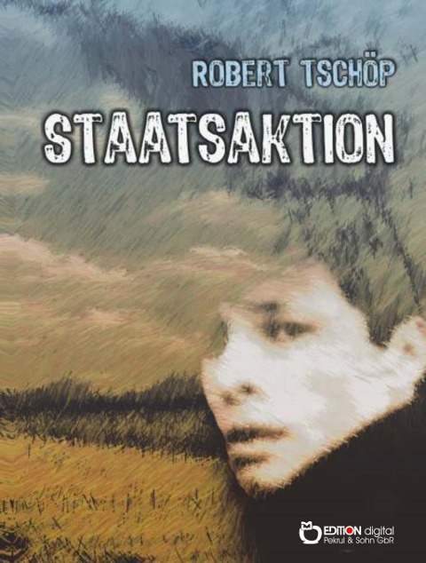 Staatsaktion - Robert Tschöp