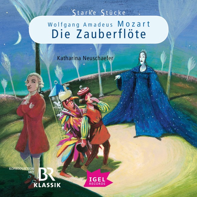 Starke Stücke. Wolfgang Amadeus Mozart. Die Zauberflöte - Katharina Neuschaefer, Max Hanft, Winfried Messmer