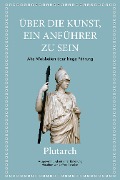 Cover-Bild zum Titel 'Plutarch: Über die Kunst, ein Anführer zu sein' von 'Jeffrey Beneker, Plutarch'