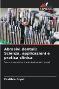 Cover-Bild zum Titel 'Abrasivi dentali: Scienza, applicazioni e pratica clinica' von 'Pavithra Gopal'