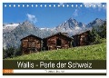 Wallis. Perle der Schweiz (Tischkalender 2024 DIN A5 quer), CALVENDO Monatskalender - Thomas Becker