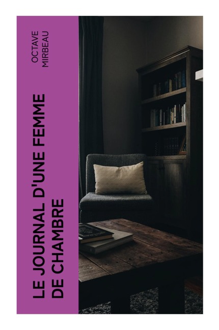 Le Journal d'une Femme de Chambre - Octave Mirbeau