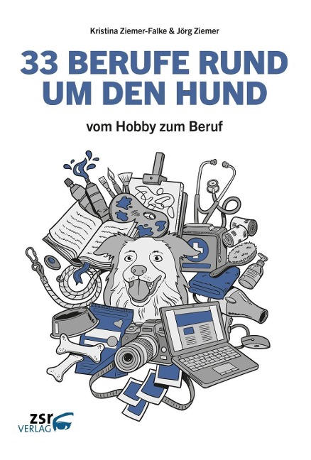 33 BERUFE RUND UM DEN HUND - Kristina Ziemer-Falke, Jörg Ziemer