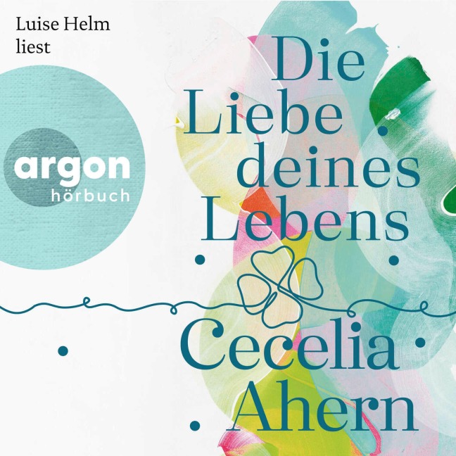Die Liebe deines Lebens - Cecelia Ahern