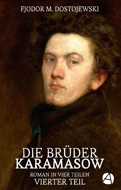 Die Brüder Karamasow. Vierter Teil - Fjodor M. Dostojewski