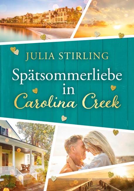 Spätsommerliebe in Carolina Creek - Julia Stirling