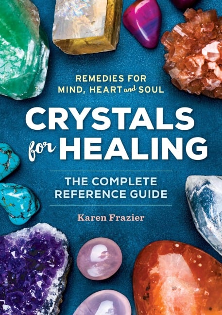 Crystals for Healing - Karen Frazier