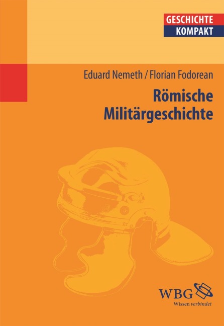 Römische Militärgeschichte - Florian Fodorean, Eduard Nemeth