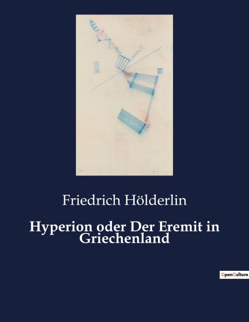 Hyperion oder Der Eremit in Griechenland - Friedrich Hölderlin
