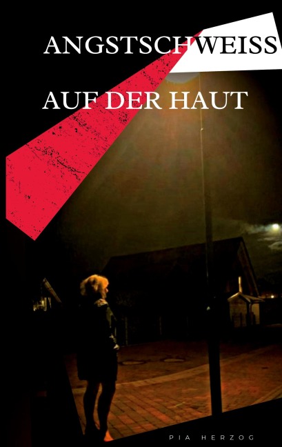 Angstschweiß auf der Haut - Pia Herzog