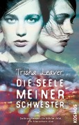 Die Seele meiner Schwester - Tricia Leaver