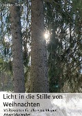 Cover-Bild zum Titel 'Licht in die Stille von Weihnachten' von 'Volker Tesar'