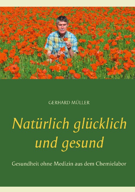 Natürlich glücklich und gesund - Gerhard Müller
