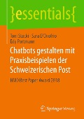 Chatbots gestalten mit Praxisbeispielen der Schweizerischen Post - Toni Stucki, Sara D'Onofrio, Edy Portmann