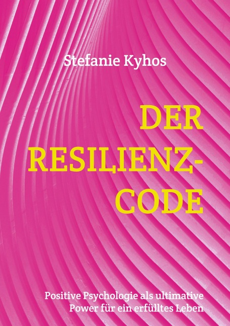 Der Resilienz-Code - Stefanie Kyhos