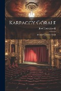 Karpaccy górale; dramat w trzech aktach - Józef Korzeniowski