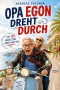 Cover-Bild zum Titel 'Opa Egon dreht durch' von 'Andreas Güldner'
