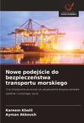 Cover-Bild zum Titel 'Nowe podej¿cie do bezpiecze¿stwa transportu morskiego' von 'Kareem Khalil, Ayman Akkoush'