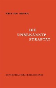 Cover-Bild zum Titel 'Die Unbekannte Straftat' von 'Hans V. Hentig'