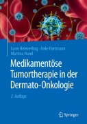 Cover-Bild zum Titel 'Medikamentöse Tumortherapie in der Dermato-Onkologie' von 'Lucie Heinzerling, Anke Hartmann, Martina Hund'