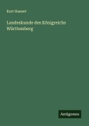 Cover-Bild zum Titel 'Landeskunde des Königreichs Württemberg' von 'Kurt Hassert'