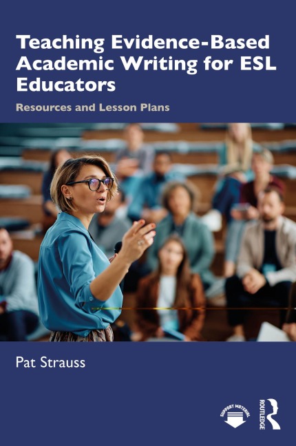 Teaching Evidence-Based Academic Writing for ESL Educators - Pat Strauss