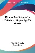 Histoire Des Sciences La Chimie Au Moyen Age V2 (1893) - Marcellin Berthelot