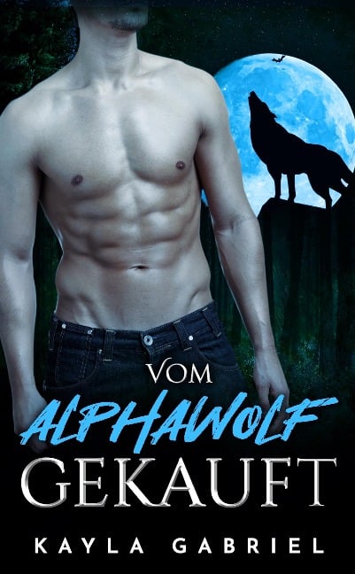 Vom Alphawolf gekauft - Kayla Gabriel