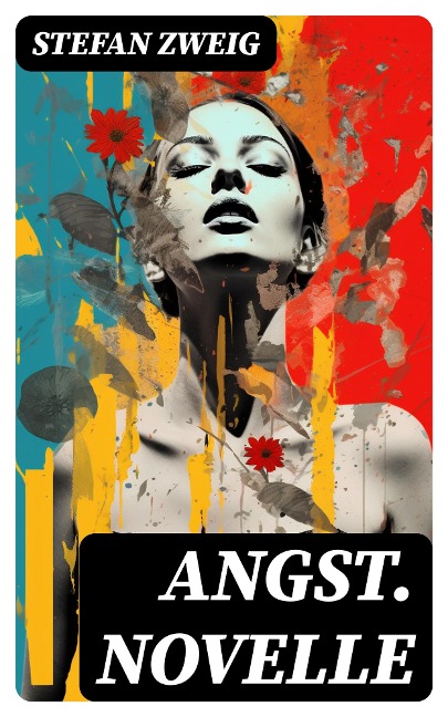 Angst. Novelle - Stefan Zweig
