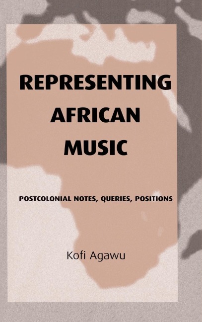 Representing African Music - Kofi Agawu