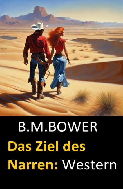 Das Ziel des Narren: Western - B. M. Bower