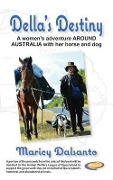 Cover-Bild zum Titel 'Della's Destiny - A Women's Adventure Around Australia with Her Horse and Dog' von 'Maricy Dalsanto'
