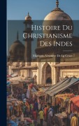 Cover-Bild zum Titel 'Histoire Du Christianisme Des Indes' von 'Mathurin Veyssière De La Croze'
