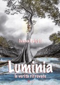 Luminia. Le verità ritrovate - Ivana Belotti