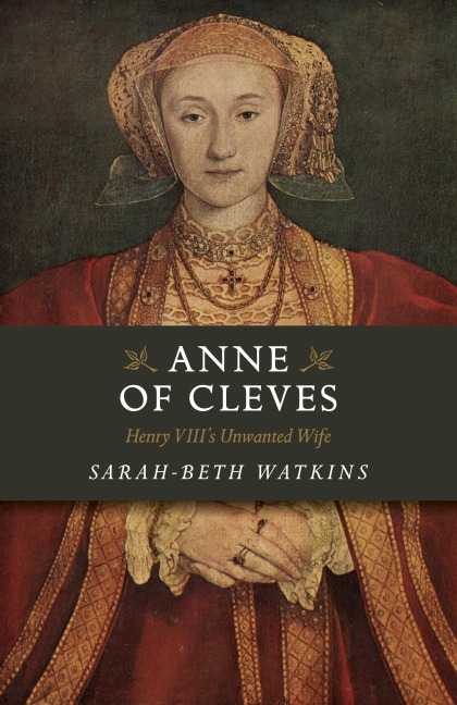 Anne of Cleves - Sarah-Beth Watkins