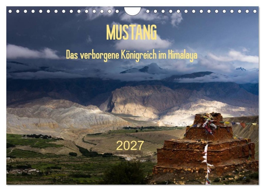 MUSTANG - das verborgene Königreich im Himalaya (Wandkalender 2027 DIN A4 quer), CALVENDO Monatskalender - Jens König