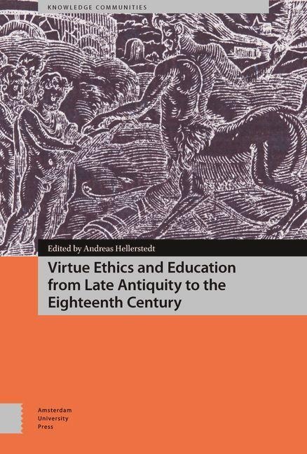 Virtue Ethics and Education from Late Antiquity to the Eighteenth Century - 