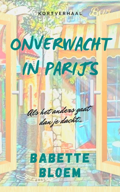 Onverwacht in Parijs - Babette Bloem