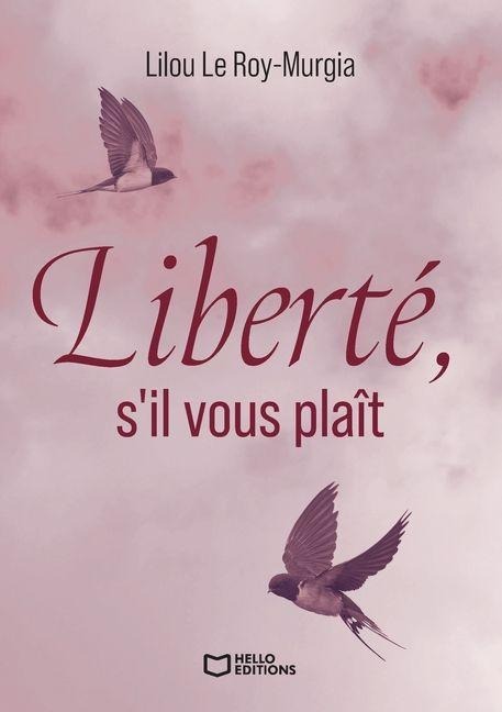 Liberté, s'il vous plaît - Lilou Le Roy-Murgia
