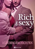 Rich & Sexy - 3 Liebesgeschichten - Amber James, Kate B. Jacobson, Phoebe P. Campbell