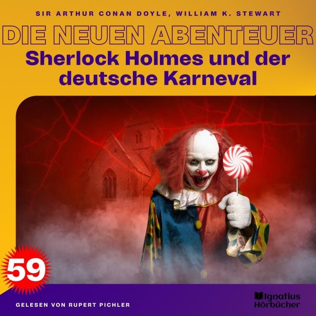 Sherlock Holmes und der deutsche Karneval (Die neuen Abenteuer, Folge 59) - Arthur Conan Doyle, William K. Stewart