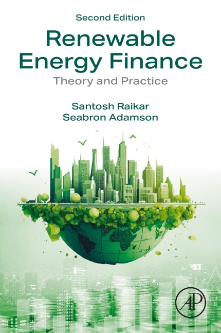 Renewable Energy Finance - Santosh Raikar, Seabron Adamson