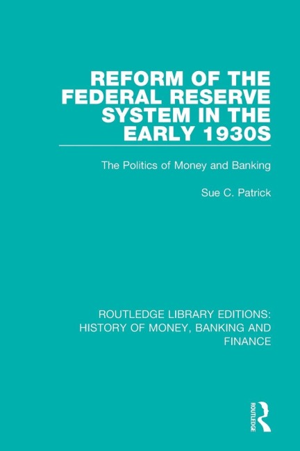 Reform of the Federal Reserve System in the Early 1930s - Sue C. Patrick